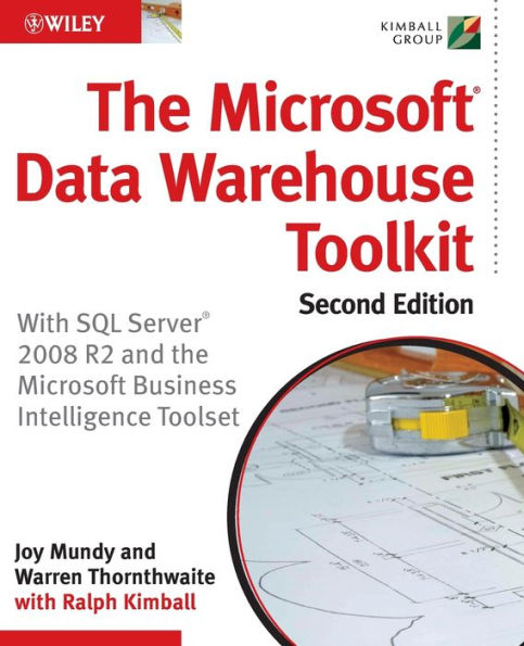 The Microsoft Data Warehouse Toolkit: With SQL Server 2008 R2 and the Microsoft Business Intelligence Toolset / Edition 1