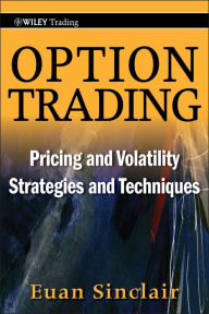 Title: Option Trading: Pricing and Volatility Strategies and Techniques, Author: Euan Sinclair