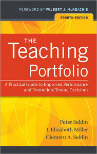 Title: The Teaching Portfolio: A Practical Guide to Improved Performance and Promotion/Tenure Decisions, Author: Peter Seldin