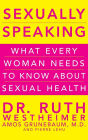 Sexually Speaking: What Every Woman Needs to Know about Sexual Health