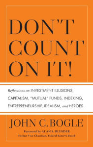 Title: Don't Count on It!: Reflections on Investment Illusions, Capitalism, 