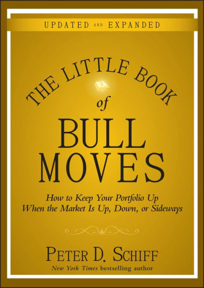 The Little Book of Bull Moves, Updated and Expanded: How to Keep Your Portfolio Up When the Market Is Up, Down, or Sideways