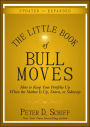 The Little Book of Bull Moves, Updated and Expanded: How to Keep Your Portfolio Up When the Market Is Up, Down, or Sideways