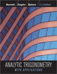 Title: Analytic Trigonometry with Applications / Edition 11, Author: Raymond A. Barnett