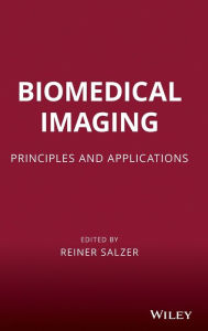 Title: Biomedical Imaging: Principles and Applications / Edition 1, Author: Reiner Salzer