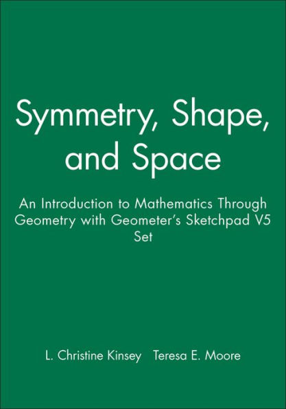 Symmetry, Shape, and Space: An Introduction to Mathematics Through Geometry with Geometer's Sketchpad V5 Set