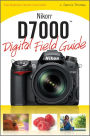 Nikon D7000 Digital Field Guide