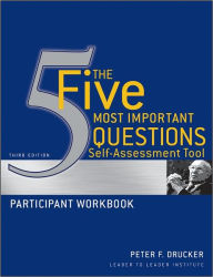 Title: The Five Most Important Questions Self Assessment Tool: Participant Workbook, Author: Peter F. Drucker