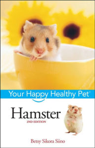 Title: Hamster: Your Happy Healthy Pet, Author: Betsy Sikora Siino