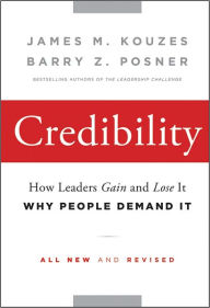 Title: Credibility: How Leaders Gain and Lose It, Why People Demand It / Edition 2, Author: James M. Kouzes