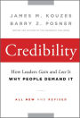 Credibility: How Leaders Gain and Lose It, Why People Demand It / Edition 2