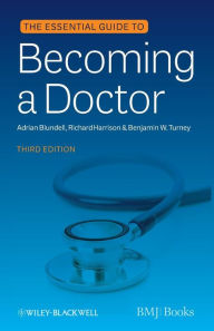 Title: The Essential Guide to Becoming a Doctor / Edition 3, Author: Adrian Blundell