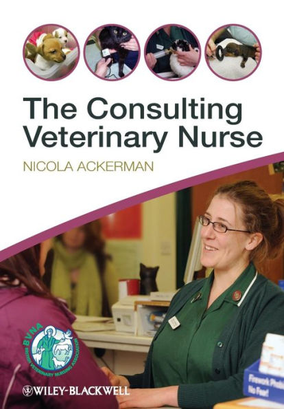 The Consulting Veterinary Nurse / Edition 1