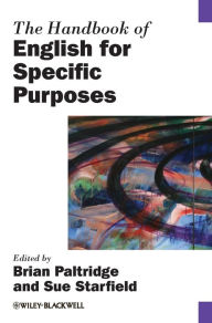 Title: The Handbook of English for Specific Purposes / Edition 1, Author: Brian Paltridge