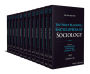 The Wiley Blackwell Encyclopedia of Sociology, 12 Volumes