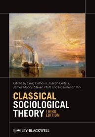 Title: Classical Sociological Theory / Edition 3, Author: Craig Calhoun