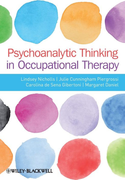 Psychoanalytic Thinking Occupational Therapy: Symbolic, Relational and Transformative