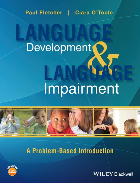 Language Development and Language Impairment: A Problem-Based Introduction / Edition 1