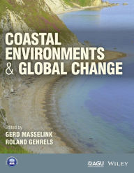 Title: Coastal Environments and Global Change / Edition 1, Author: Gerd Masselink