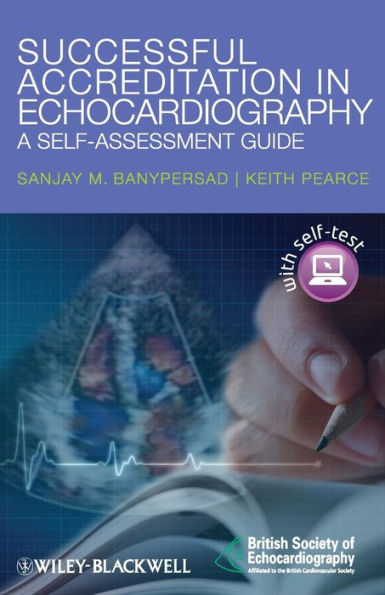 Successful Accreditation in Echocardiography: A Self-Assessment Guide / Edition 1