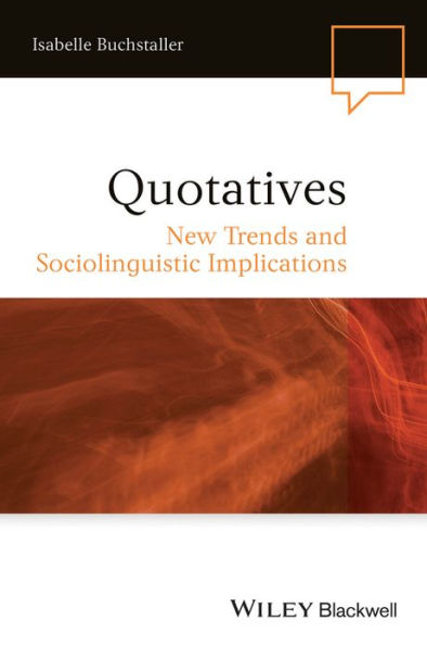 Quotatives: New Trends and Sociolinguistic Implications / Edition 1