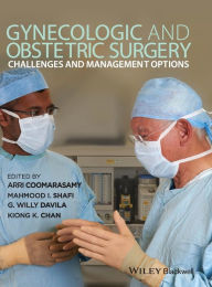 Pdf book download Gynecologic and Obstetric Surgery: Challenges and Management Options (English Edition) PDB iBook PDF 9780470657614 by Arri Coomarasamy, Mahmood Shafi, Willy Davila, K. K. Chan
