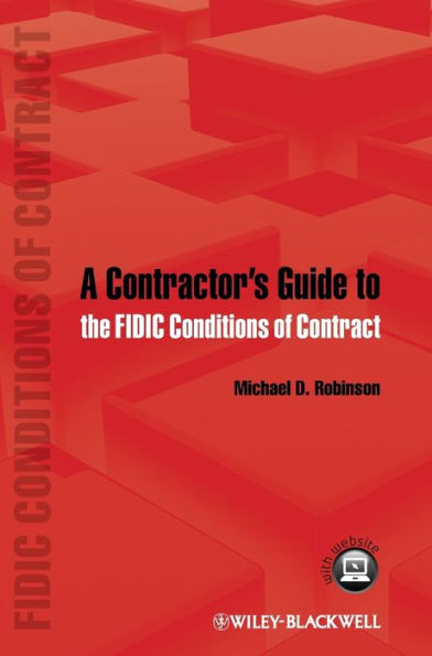 A Contractor's Guide to the FIDIC Conditions of Contract / Edition 1