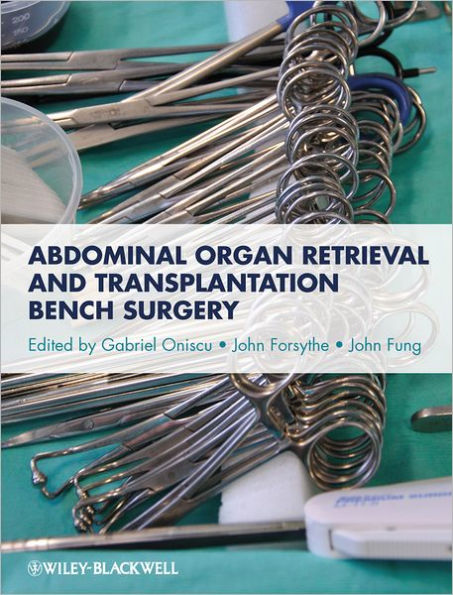 Abdominal Organ Retrieval and Transplantation Bench Surgery / Edition 1