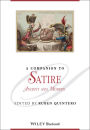 A Companion to Satire: Ancient and Modern / Edition 1