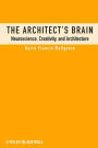 The Architect's Brain: Neuroscience, Creativity, and Architecture / Edition 1