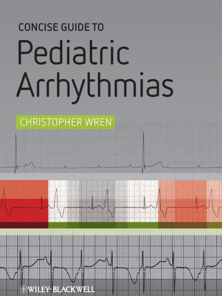 Concise Guide to Pediatric Arrhythmias / Edition 1