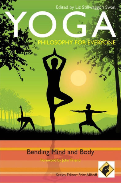 Yoga - Philosophy for Everyone: Bending Mind and Body