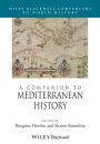 A Companion to Mediterranean History / Edition 1