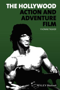 Title: The Hollywood Action and Adventure Film / Edition 1, Author: Yvonne Tasker