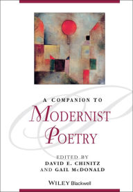 Title: A Companion to Modernist Poetry / Edition 1, Author: David E. Chinitz
