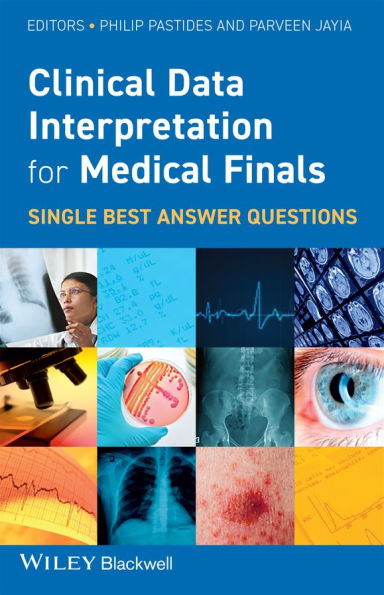 Clinical Data Interpretation for Medical Finals: Single Best Answer Questions / Edition 1