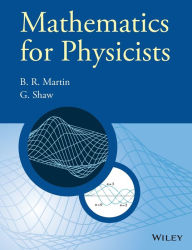 Title: Mathematics for Physicists / Edition 1, Author: Brian R. Martin
