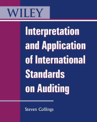 Title: Interpretation and Application of International Standards on Auditing / Edition 1, Author: Steven Collings