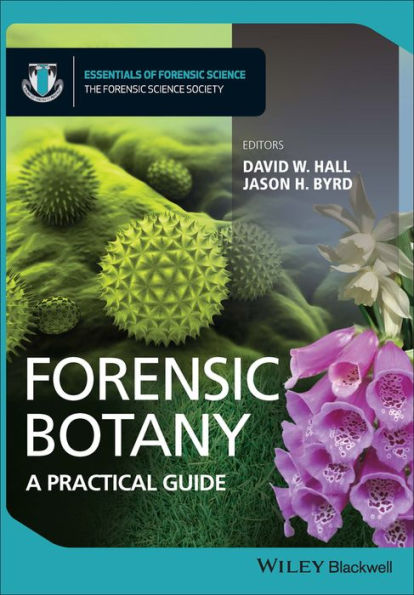 Forensic Botany: A Practical Guide / Edition 1