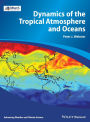 Dynamics of the Tropical Atmosphere and Oceans / Edition 1
