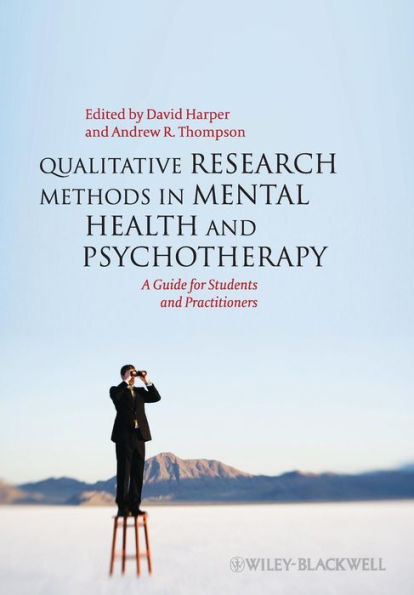 Qualitative Research Methods in Mental Health and Psychotherapy: A Guide for Students and Practitioners / Edition 1