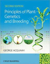 Title: Principles of Plant Genetics and Breeding / Edition 2, Author: George Acquaah