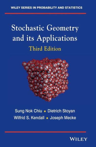 Stochastic Geometry and Its Applications / Edition 3