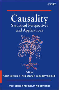 Title: Causality: Statistical Perspectives and Applications / Edition 1, Author: Carlo Berzuini