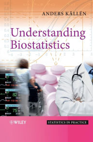 Title: Understanding Biostatistics / Edition 1, Author: Anders Källén