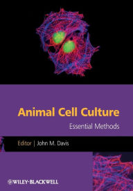 Title: Animal Cell Culture: Essential Methods / Edition 1, Author: John M. Davis
