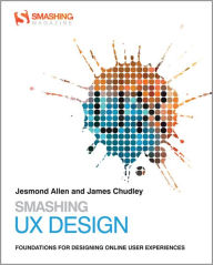 Download best ebooks free Smashing UX Design: Foundations for Designing Online User Experiences 9780470666852 