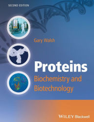 Title: Proteins: Biochemistry and Biotechnology / Edition 2, Author: Gary Walsh