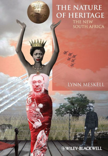The Nature of Heritage: The New South Africa / Edition 1