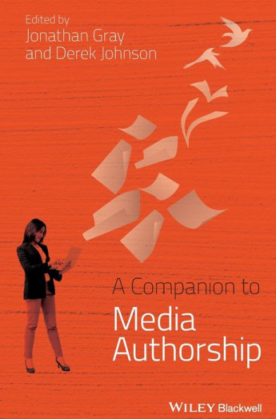 A Companion to Media Authorship / Edition 1